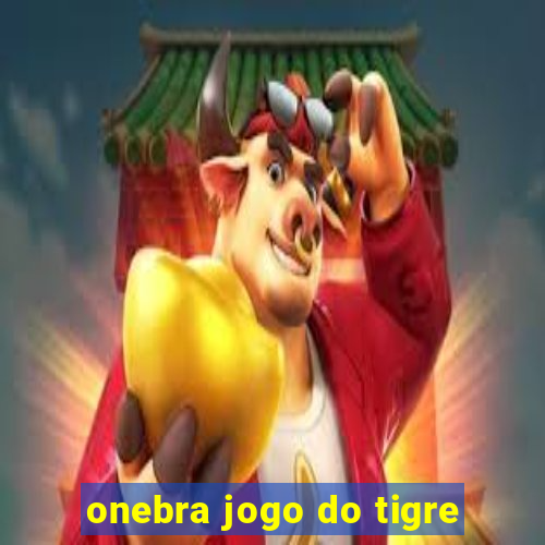 onebra jogo do tigre